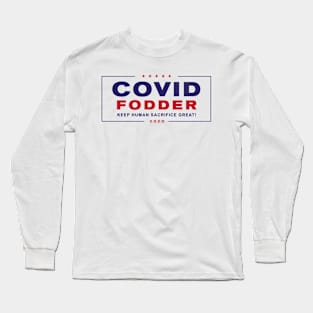 COVID FODDER Trump 2020 Long Sleeve T-Shirt